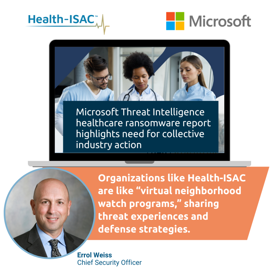 Errol Weiss, Chief Security Officer, quoted on Health-ISAC and a Microsoft healthcare ransomware report.